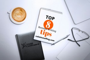 Top 8 Resume Writing Tips | Culmin Staffing Group | The #1 Staffing Agency in South Florida.